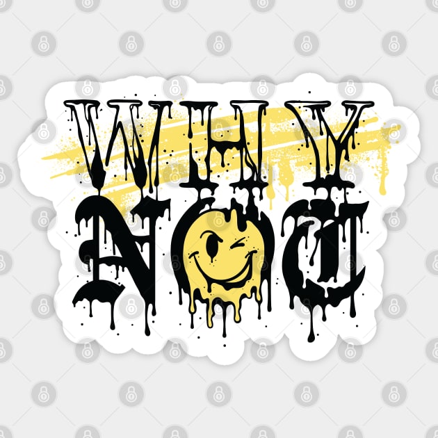 Why Not Sticker by CHAKRart